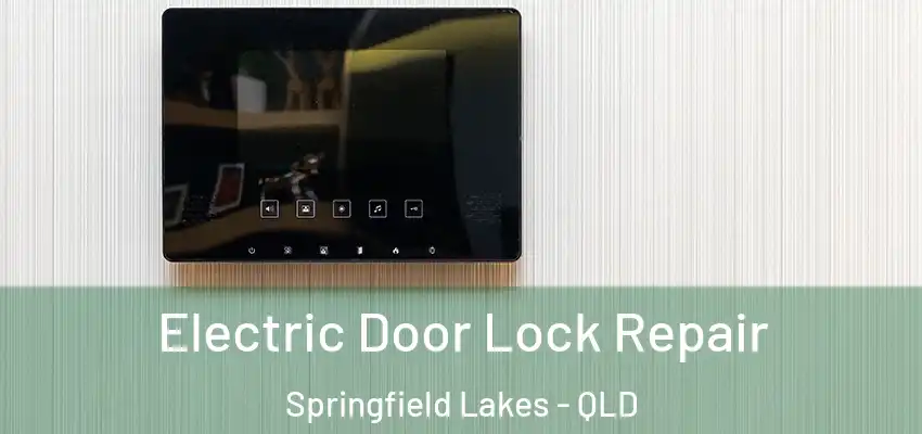  Electric Door Lock Repair Springfield Lakes - QLD