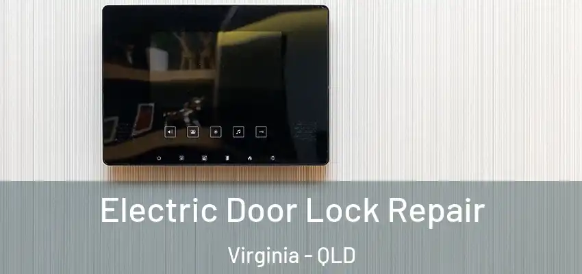 Electric Door Lock Repair Virginia - QLD