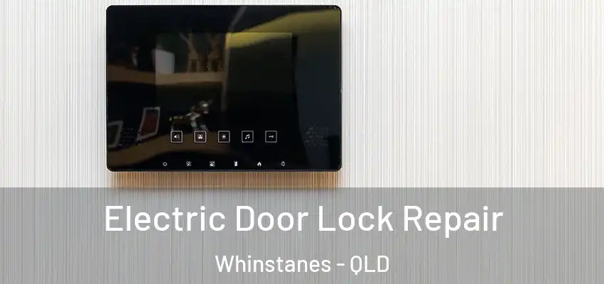 Electric Door Lock Repair Whinstanes - QLD