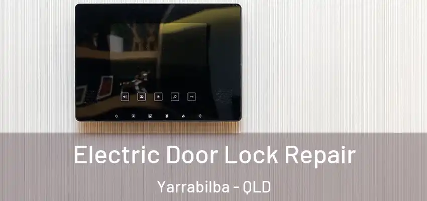  Electric Door Lock Repair Yarrabilba - QLD