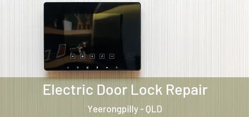 Electric Door Lock Repair Yeerongpilly - QLD