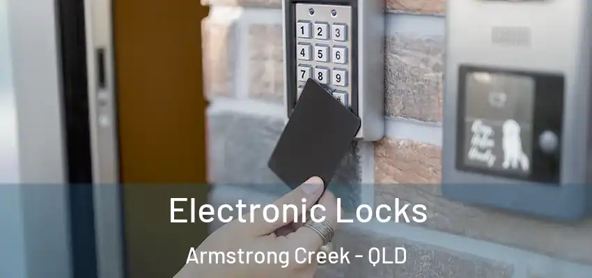  Electronic Locks Armstrong Creek - QLD