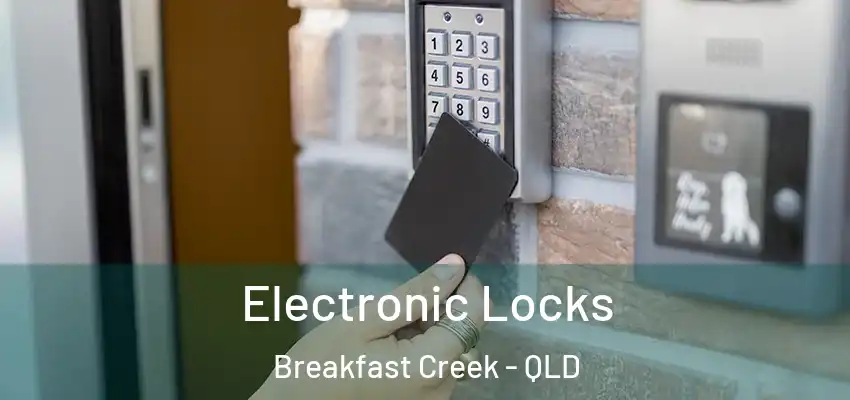  Electronic Locks Breakfast Creek - QLD