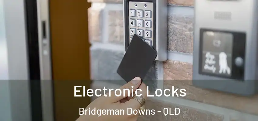  Electronic Locks Bridgeman Downs - QLD