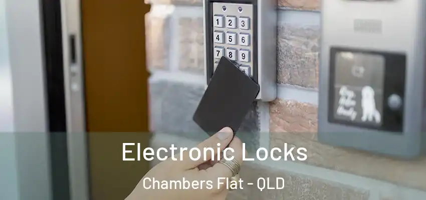  Electronic Locks Chambers Flat - QLD