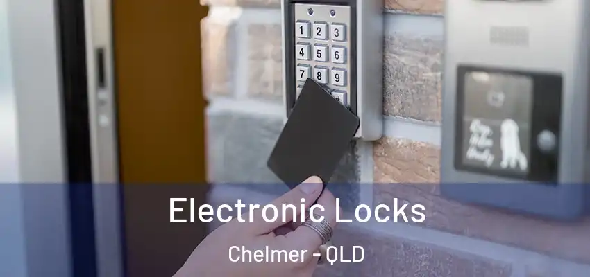 Electronic Locks Chelmer - QLD