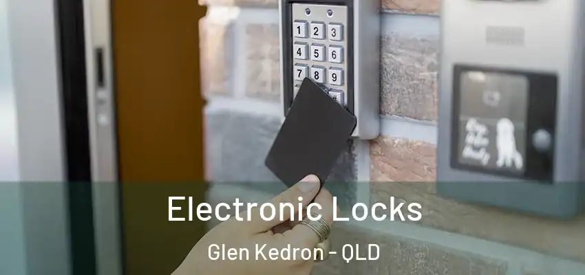 Electronic Locks Glen Kedron - QLD