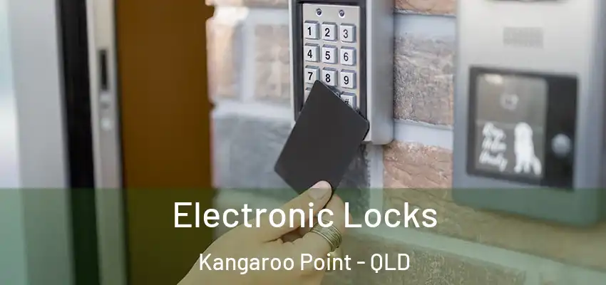  Electronic Locks Kangaroo Point - QLD