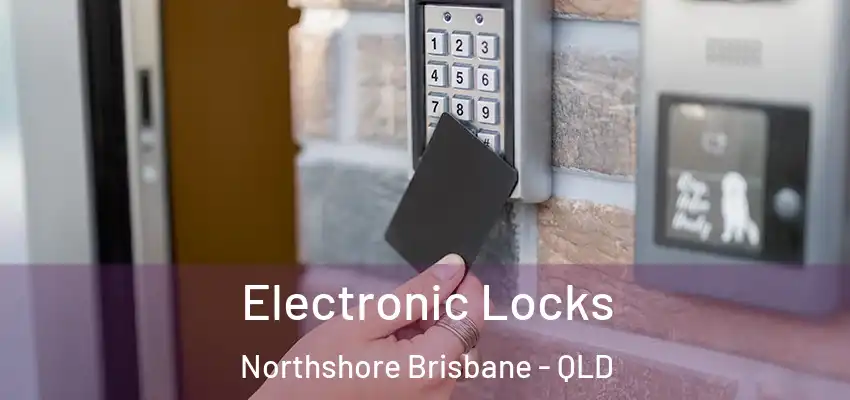 Electronic Locks Northshore Brisbane - QLD