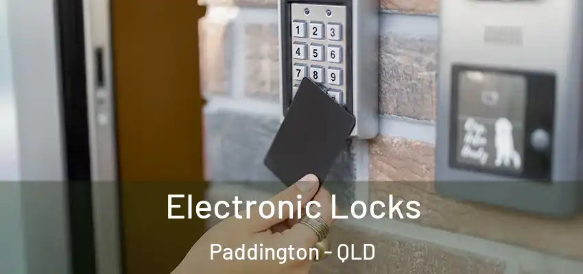  Electronic Locks Paddington - QLD