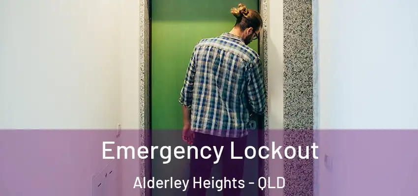  Emergency Lockout Alderley Heights - QLD