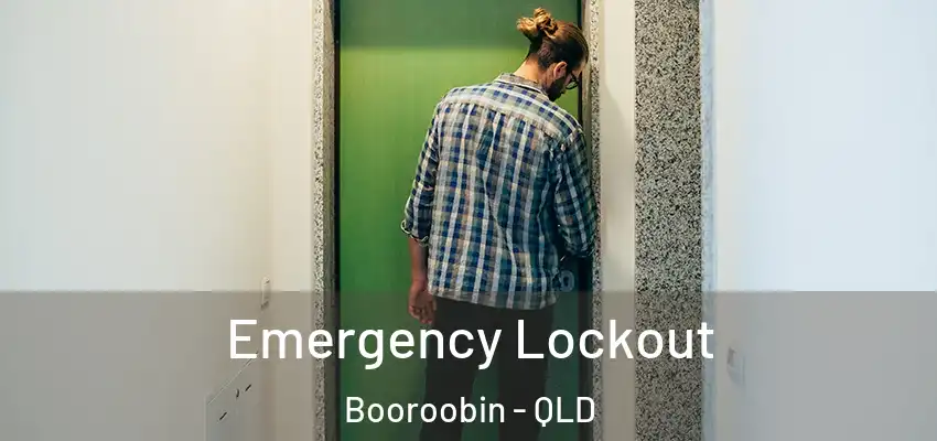 Emergency Lockout Booroobin - QLD