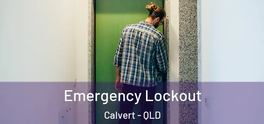  Emergency Lockout Calvert - QLD