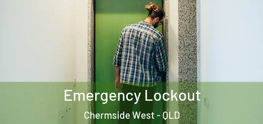  Emergency Lockout Chermside West - QLD
