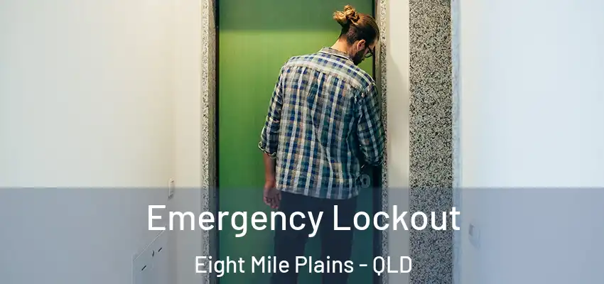  Emergency Lockout Eight Mile Plains - QLD