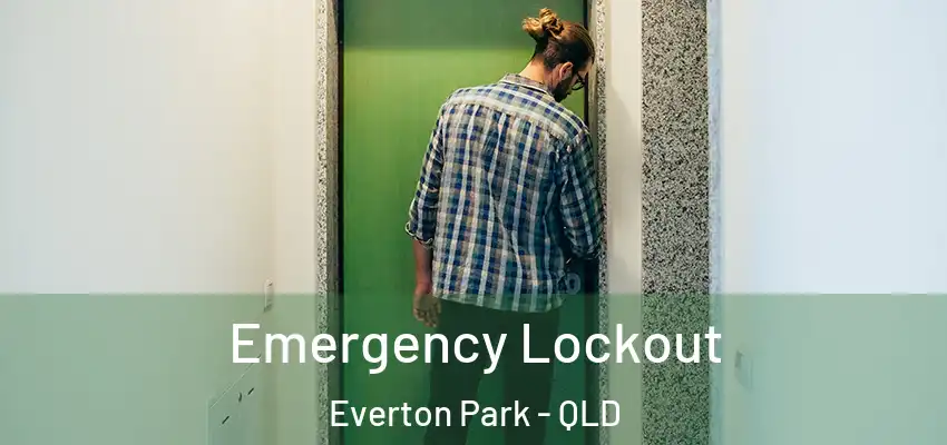  Emergency Lockout Everton Park - QLD