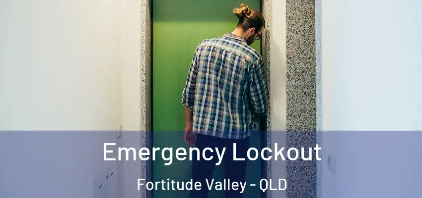  Emergency Lockout Fortitude Valley - QLD