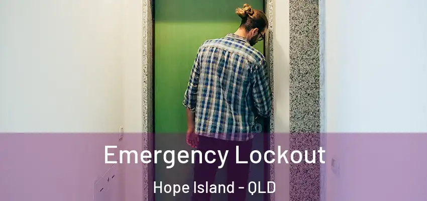  Emergency Lockout Hope Island - QLD