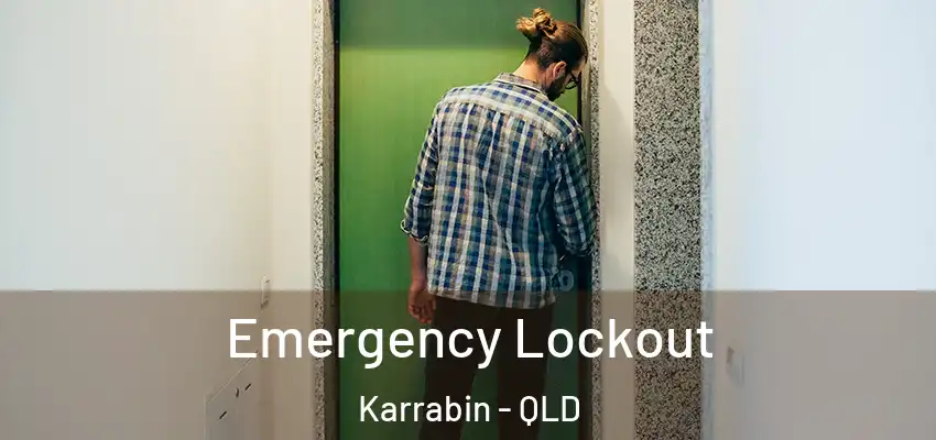  Emergency Lockout Karrabin - QLD