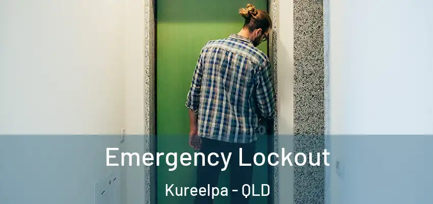 Emergency Lockout Kureelpa - QLD