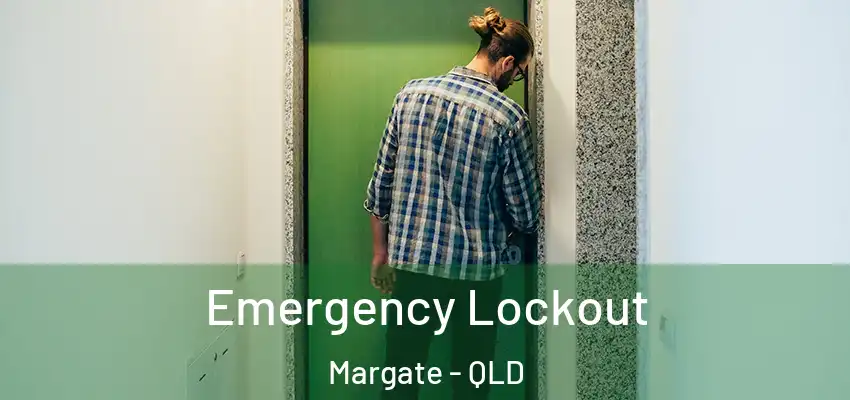 Emergency Lockout Margate - QLD