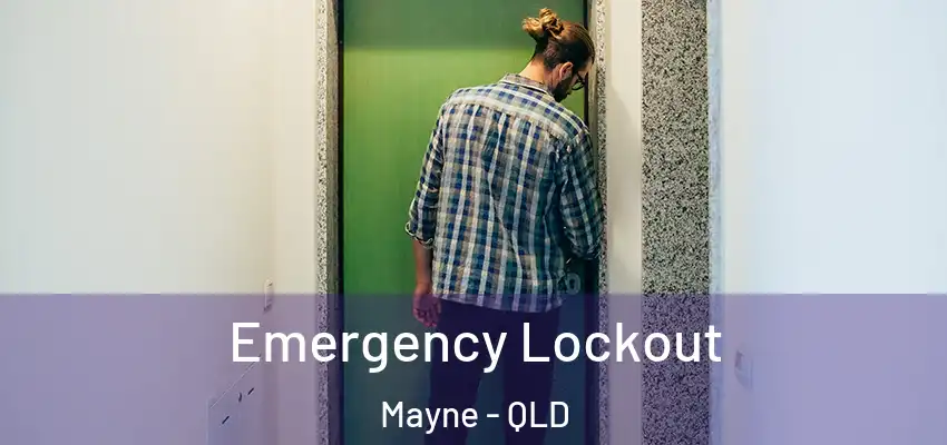  Emergency Lockout Mayne - QLD
