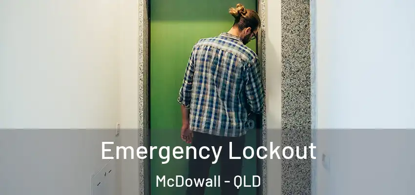  Emergency Lockout McDowall - QLD