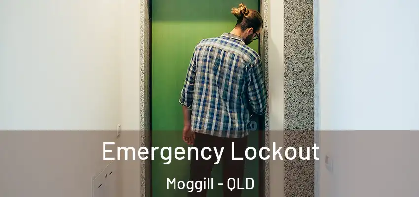 Emergency Lockout Moggill - QLD