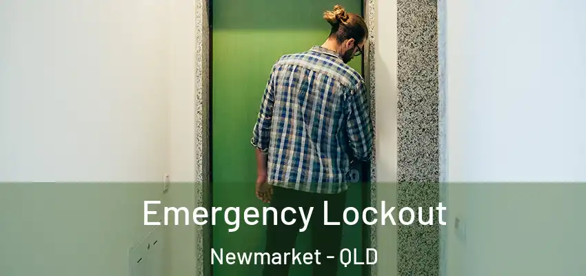  Emergency Lockout Newmarket - QLD