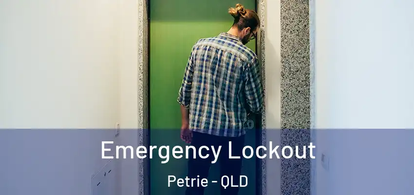  Emergency Lockout Petrie - QLD