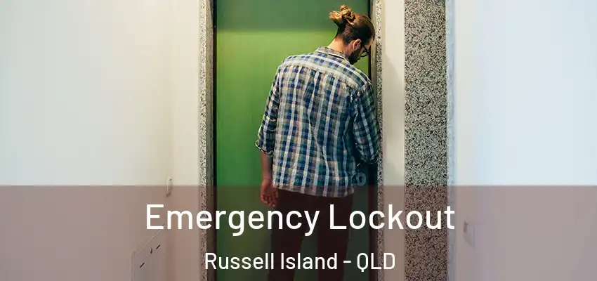  Emergency Lockout Russell Island - QLD