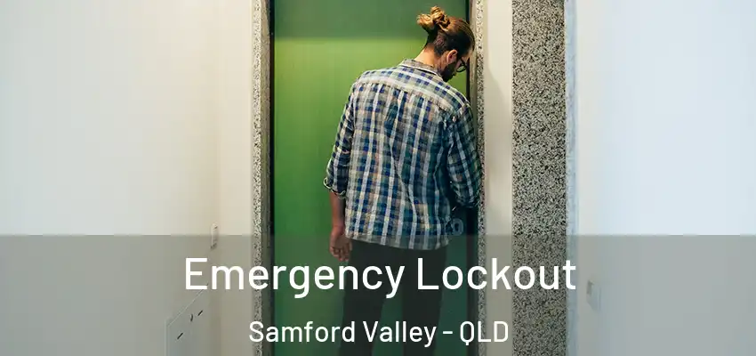  Emergency Lockout Samford Valley - QLD
