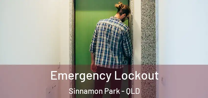 Emergency Lockout Sinnamon Park - QLD