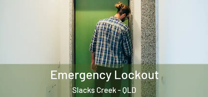  Emergency Lockout Slacks Creek - QLD