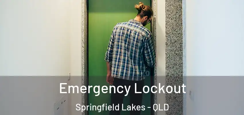  Emergency Lockout Springfield Lakes - QLD