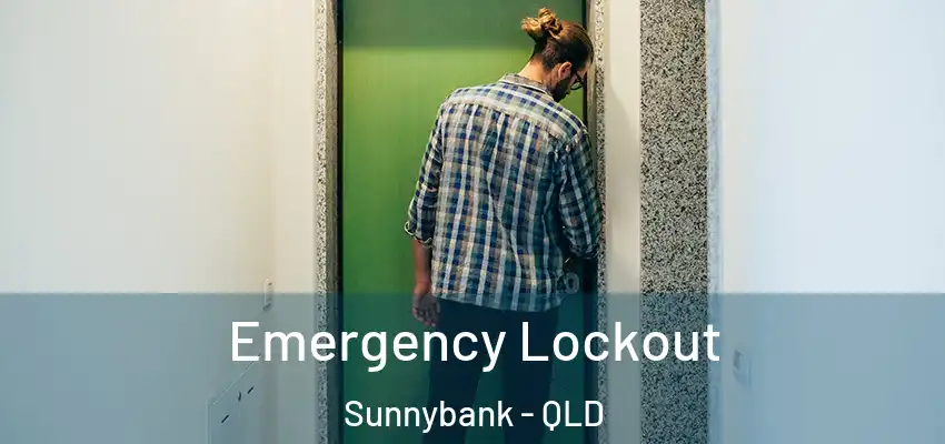  Emergency Lockout Sunnybank - QLD