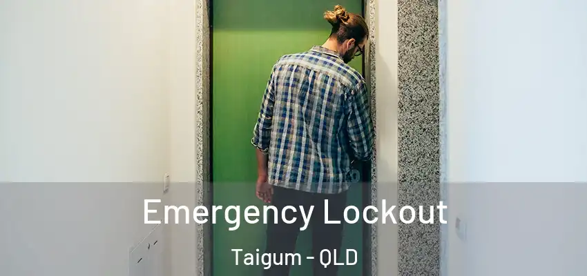  Emergency Lockout Taigum - QLD