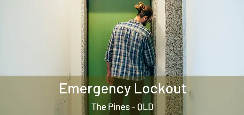  Emergency Lockout The Pines - QLD