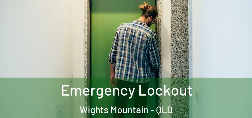  Emergency Lockout Wights Mountain - QLD
