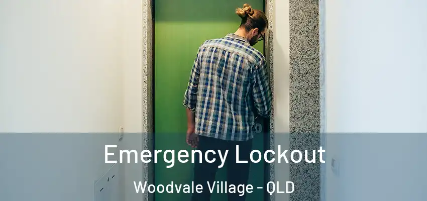  Emergency Lockout Woodvale Village - QLD