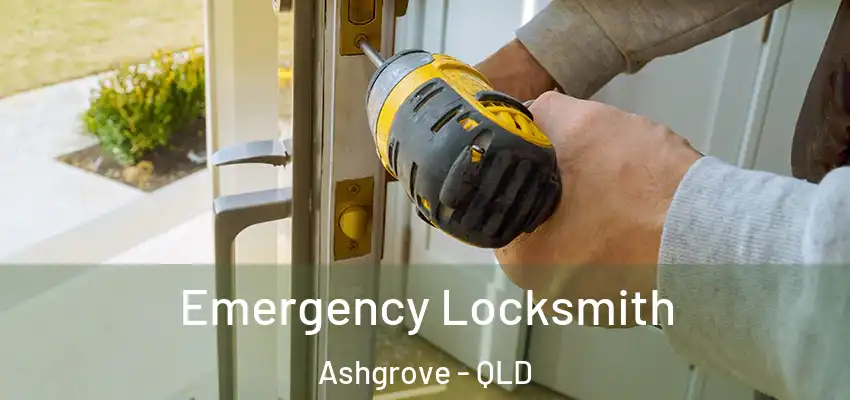  Emergency Locksmith Ashgrove - QLD