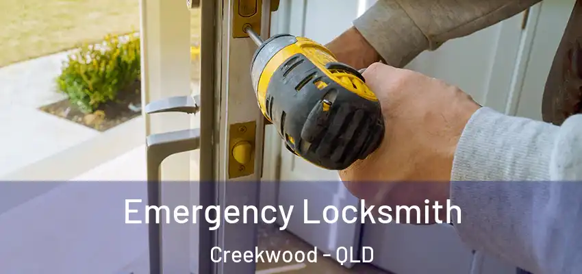 Emergency Locksmith Creekwood - QLD
