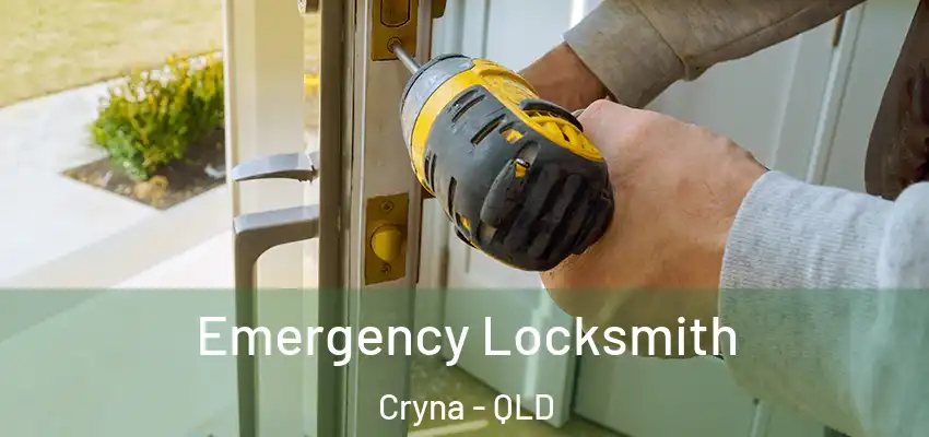 Emergency Locksmith Cryna - QLD