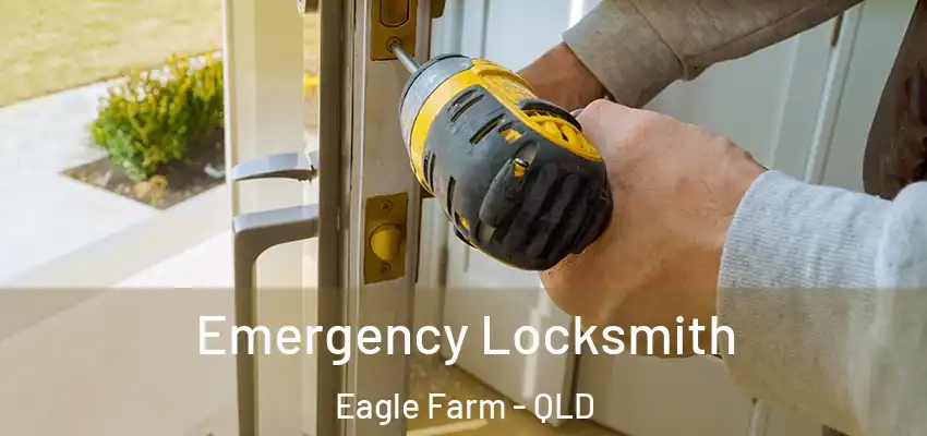  Emergency Locksmith Eagle Farm - QLD