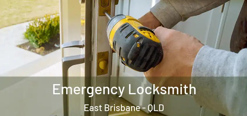 Emergency Locksmith East Brisbane - QLD