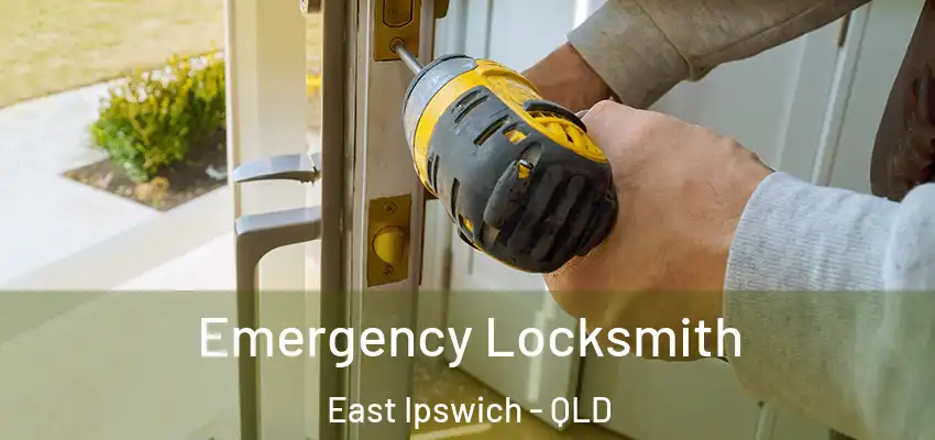  Emergency Locksmith East Ipswich - QLD