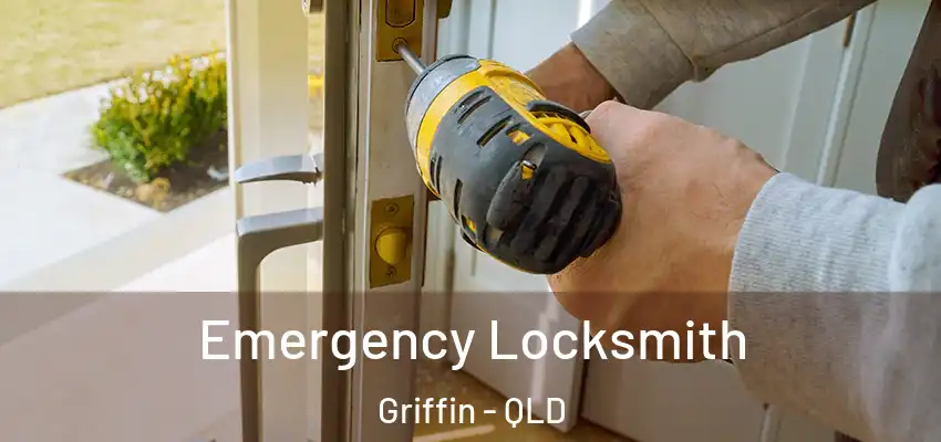  Emergency Locksmith Griffin - QLD