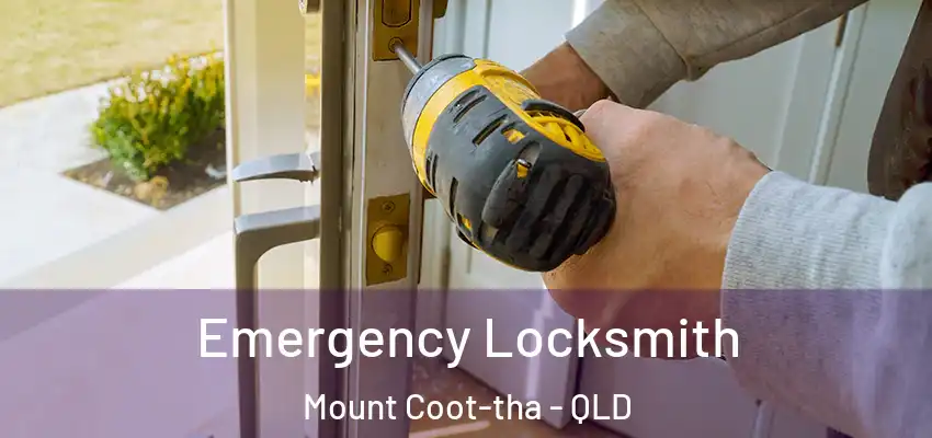  Emergency Locksmith Mount Coot-tha - QLD