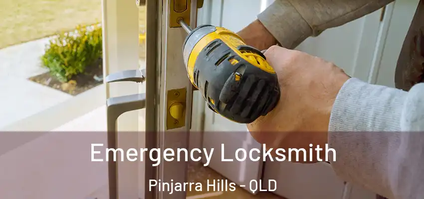 Emergency Locksmith Pinjarra Hills - QLD