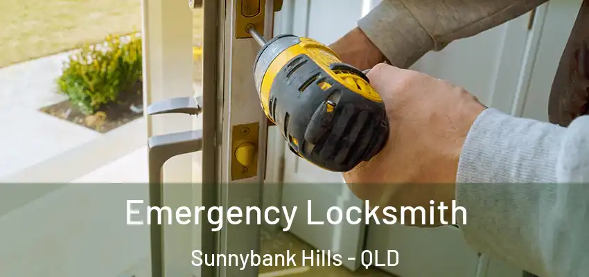 Emergency Locksmith Sunnybank Hills - QLD